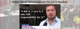 Pauline Hanson endorses kidnapper for seat of Macalister