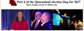 Part 6 of the Queensland election blog for 2017
